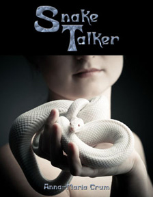 Snake Talker by Anna-Maria Crum Snake Talker by Anna-Maria Crum