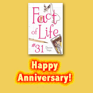 Happy Anniversary, Fact of Life #31!