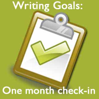 Writing Goals: One month check-in