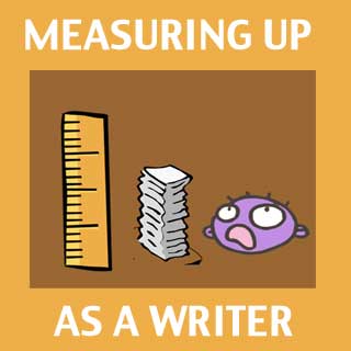 Measuring Up as a Writer