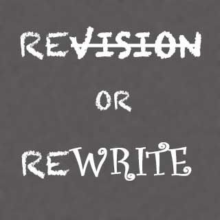 Revision vs. Rewrite