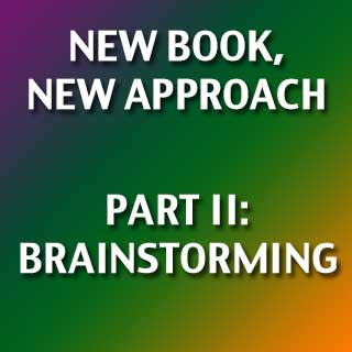 New Book, New Approach II: Brainstorming